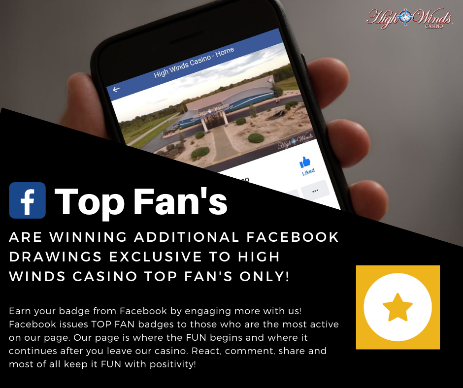 High Winds Casino promotes exclusive Facebook Top Fan drawings. The image features a phone displaying the casino's Facebook page, with text explaining that Top Fans, who engage with the page, will be eligible for additional exclusive giveaways. The post encourages fans to interact with the page, react, comment, share, and keep it fun and positive.