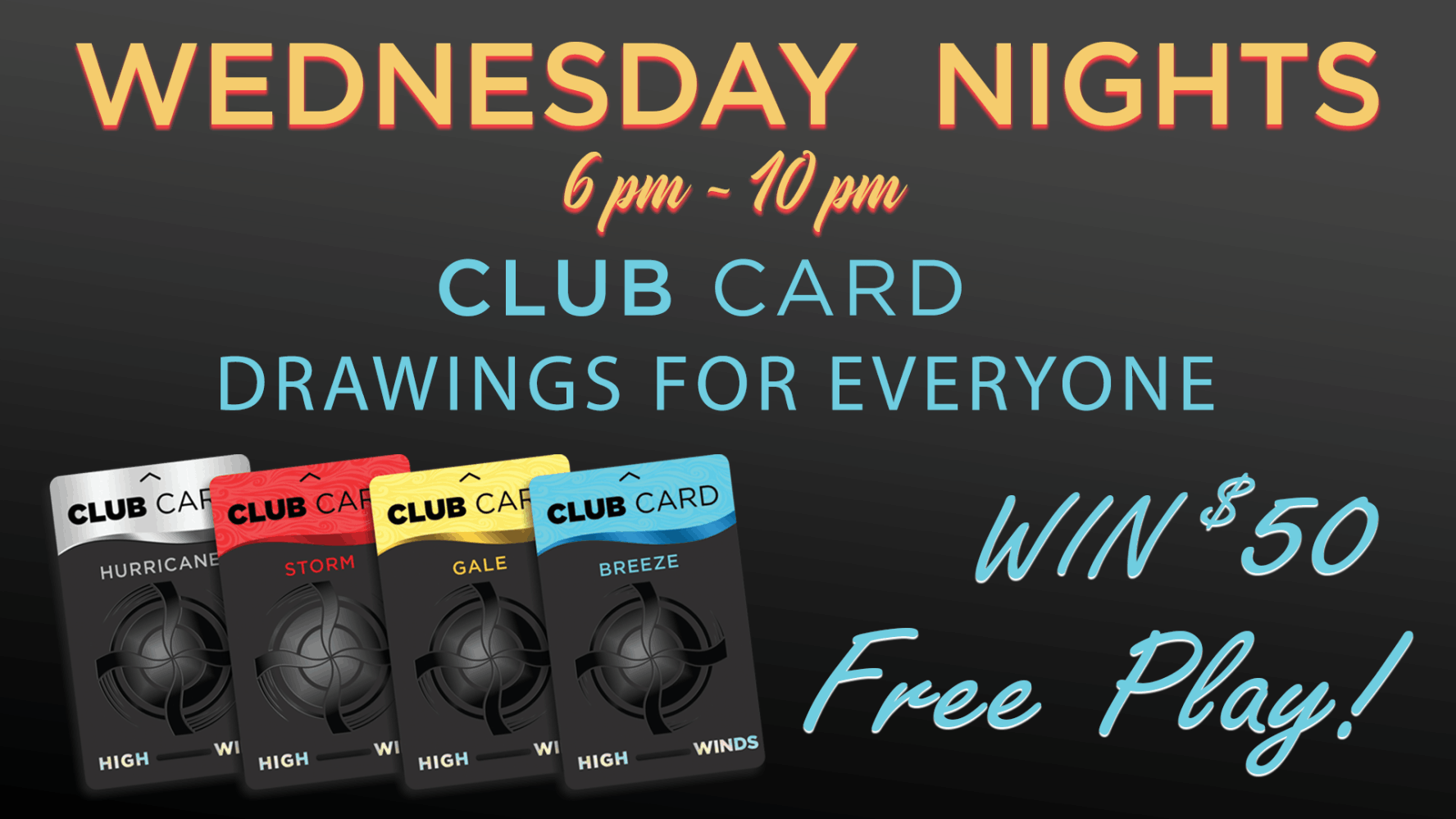 Promotional graphic for High Winds Casino’s Wednesday Night Club Card Drawings. Event runs from 6 PM to 10 PM. All club card members—Hurricane, Storm, Gale, and Breeze tiers—are eligible to win $50 in free play.